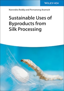 Front cover_Sustainable Uses Of Byproducts From Silk Processing
