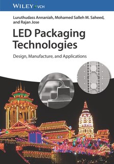 LED Packaging Technologies: Design, Manufacture, and Applications