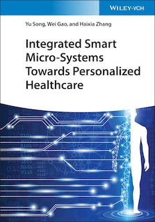 Integrated Smart Micro-systems Towards Personalized Healthcare