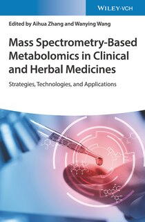 Front cover_Mass Spectrometry-based Metabolomics In Clinical And Herbal Medicines