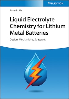 Couverture_Liquid Electrolyte Chemistry For Lithium Metal Batteries