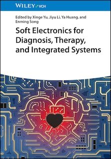 Couverture_Soft Electronics for Diagnosis, Therapy, and Integrated Systems