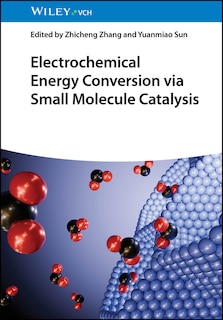 Front cover_Electrochemical Energy Conversion via Small Molecule Catalysis