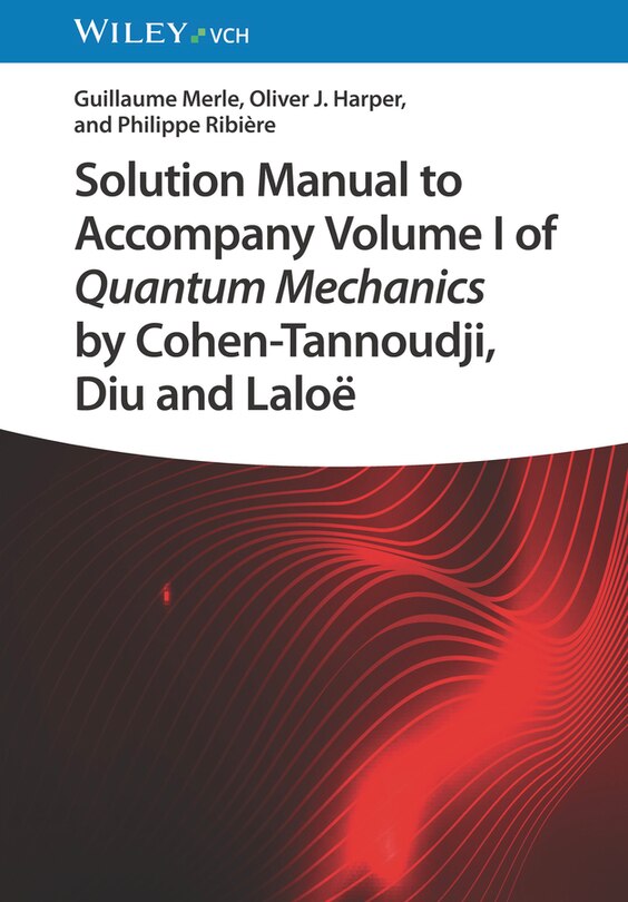 Couverture_Solution Manual to Accompany Volume I of Quantum Mechanics by Cohen-Tannoudji, Diu and Laloë