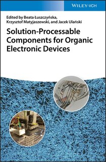 Couverture_Solution-processable Components For Organic Electronic Devices