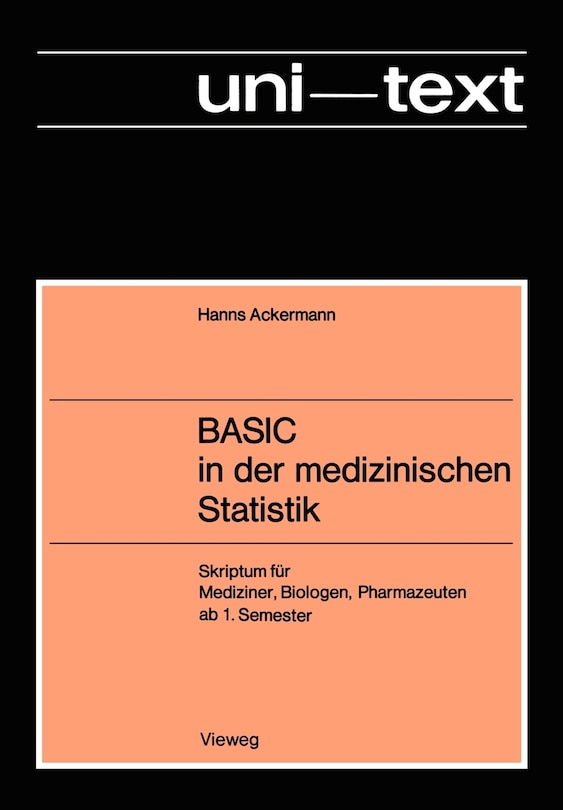 BASIC in der medizinischen Statistik: Skriptum für Mediziner, Biologen, Pharmazeuten ab 1. Semester