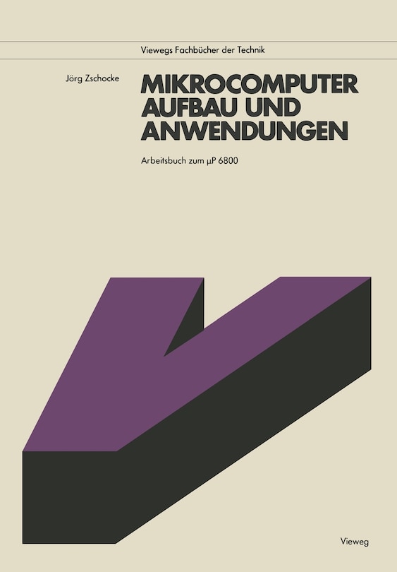 Mikrocomputer, Aufbau Und Anwendungen: Arbeitsbuch Zum µp 6800