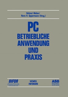 PC -- Betriebliche Anwendung Und PRAXIS: Beiträge Des 2. Deutschen Pc-Kongresses 1984