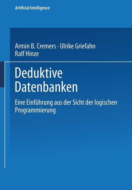 Deduktive Datenbanken: Eine Einführung aus der Sicht der logischen Programmierung