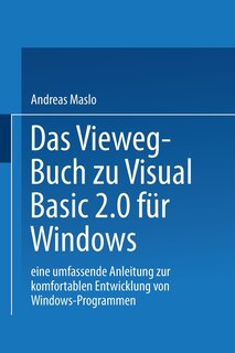 Das Vieweg-Buch zu Visual Basic 2.0 für Windows: Eine umfassende Anleitung zur komfortablen Entwicklung von Windows-Programmen