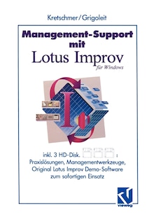 Management-Support mit Lotus Improv: Praxislösungen und Managementwerkzeuge zum sofortigen Einsatz