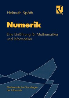 Numerik: Eine Einführung für Mathematiker und Informatiker