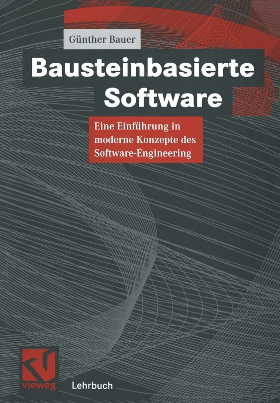 Bausteinbasierte Software: Eine Einführung in moderne Konzepte des Software-Engineering