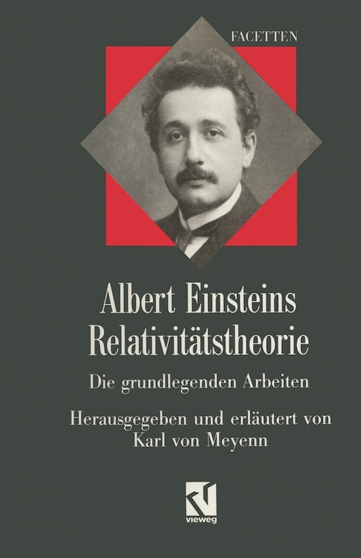 Albert Einsteins Relativitätstheorie: Die grundlegenden Arbeiten