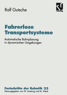 Fahrerlose Transportsysteme: Automatische Bahnplanung In Dynamischen Umgebungen