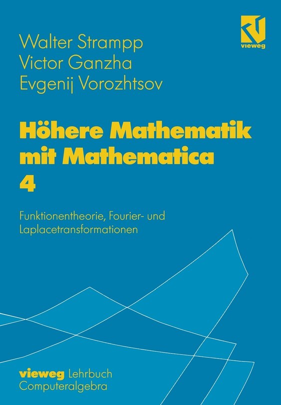 Höhere Mathematik mit Mathematica: Band 4: Funktionentheorie, Fourier- und Laplacetransformationen