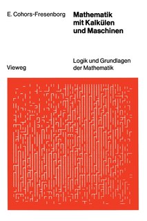 Mathematik mit Kalkülen und Maschinen