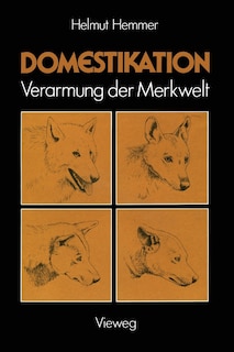 Domestikation: Verarmung der Merkwelt