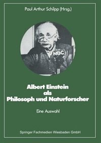 Albert Einstein als Philosoph und Naturforscher: eine Auswahl