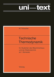 Technische Thermodynamik: für Studenten des Maschinenbaus und Elektrotechnik ab 1. Semester