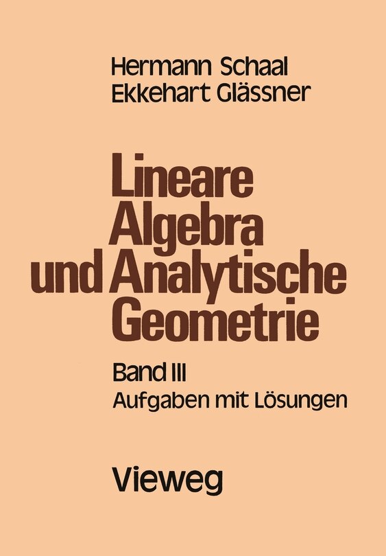 Lineare Algebra und Analytische Geometrie: Band III Aufgaben mit Lösungen