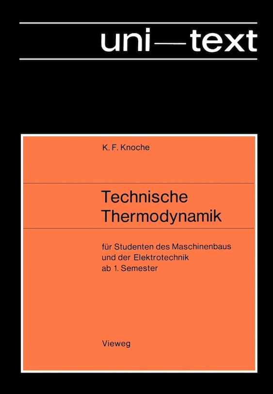 Technische Thermodynamik: Für Studenten Des Maschinenbaus Und Der Elektrotechnik Ab 1. Semester