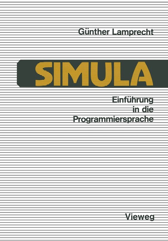 Einführung in die Programmiersprache SIMULA: Anleitung zum Selbststudium