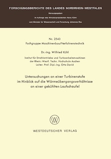 Untersuchungen an einer Turbinenstufe im Hinblick auf die Wärmeübergangsverhältnisse an einer gekühlten Laufschaufel