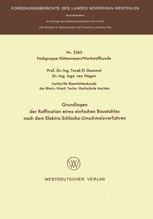 Front cover_Grundlagen der Raffination eines einfachen Baustahles nach dem Elektro-Schlacke-Umschmelzverfahren