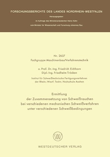 Ermittlung der Zusammensetzung von Schweißrauchen bei verschiedenen mechanischen Schweißverfahren unter verschiedenen Schweißbedingungen