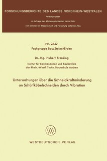 Untersuchungen über die Schneidkraftminderung an Schürfkübelschneiden durch Vibration