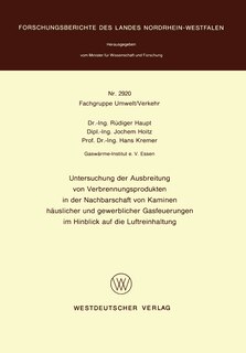 Untersuchung der Ausbreitung von Verbrennungsprodukten in der Nachbarschaft von Kaminen häuslicher und gewerblicher Gasfeuerungen im Hinblick auf die Luftreinhaltung