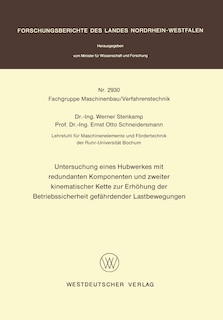 Untersuchung eines Hubwerkes mit redundanten Komponenten und zweiter kinematischer Kette zur Erhöhung der Betriebssicherheit gefährdender Lastbewegungen
