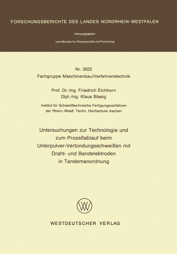 Untersuchungen Zur Technologie Und Zum Prozeßablauf Beim Unterpulver-verbindungsschweißen Mit Draht- Und Bandelektroden In Tandemanordnung