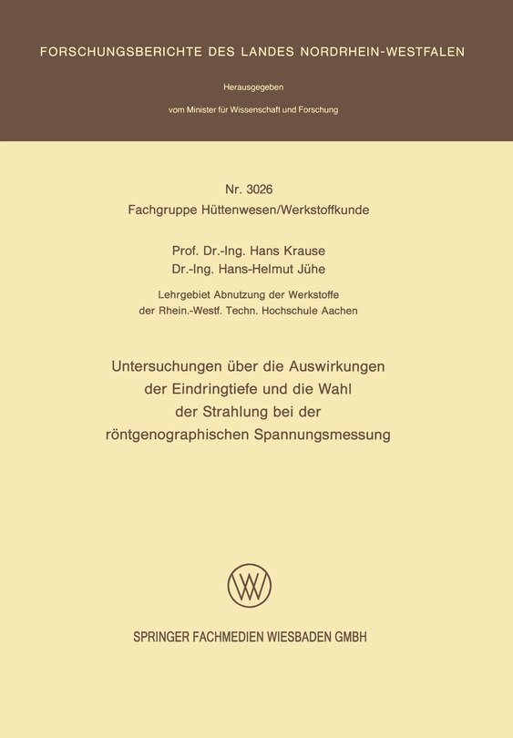 Front cover_Untersuchungen Über Die Auswirkungen Der Eindringtiefe Und Die Wahl Der Strahlung Bei Der Röntgenographischen Spannungsmessung