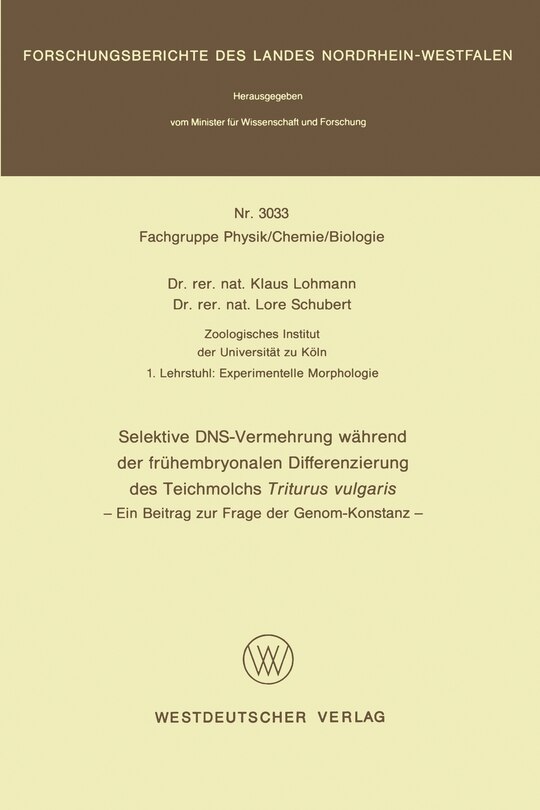 Selektive DNS- Vermehrung während der frühembryonalen Differenzierung des Teichmolchs Triturus vulgaris: Ein Beitrag zur Frage der Genom-Konstanz
