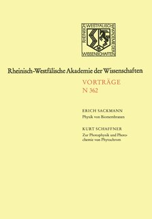 Biomembranen: Physikalische Prinzipien der Selbstorganisation und Funktion als integrierte Systeme zur Signalerkennung, -verstärkung und -übertragung auf molekularer Ebene. Zur Photophysik und Photochemie von Phytochrom, einem photomorphogenetischen Regle