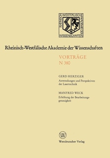 Anwendungen Und Perspektiven Der Lasertechnik. Erhöhung Der Bearbeitungsgenauigkeit -- Eine Herausforderung an Die Ultrapräzisionstechnik: 361. Sitzung Am 4. Oktober 1989 in Düsseldorf