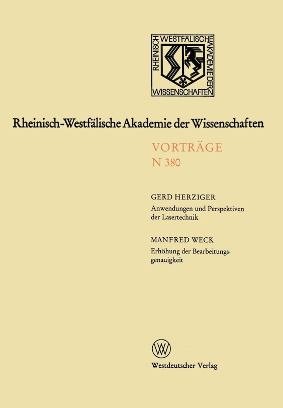 Anwendungen Und Perspektiven Der Lasertechnik. Erhöhung Der Bearbeitungsgenauigkeit -- Eine Herausforderung an Die Ultrapräzisionstechnik: 361. Sitzung Am 4. Oktober 1989 in Düsseldorf