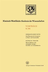 Das Phänomen der Symmetrie in Natur- und Arzneistoffen. Warum Methan in der Atmosphäre ansteigt - Die Rolle von Archaebakterien