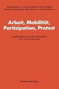 Arbeit, Mobilität, Partizipation, Protest: Gesellschaftlicher Wandel in Deutschland im 19. und 20. Jahrhundert