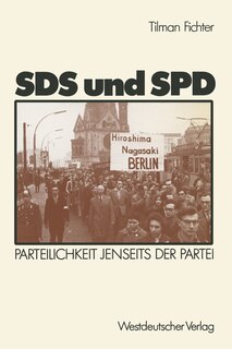 SDS und SPD: Parteilichkeit jenseits der Partei