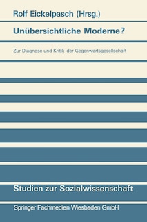 Unübersichtliche Moderne?: Zur Diagnose und Kritik der Gegenwartsgesellschaft