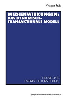Medienwirkungen: Das dynamisch-transaktionale Modell: Theorie und empirische Forschung