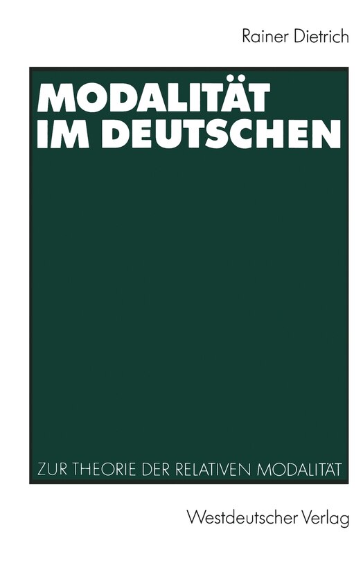 Modalität Im Deutschen: Zur Theorie Der Relativen Modalität