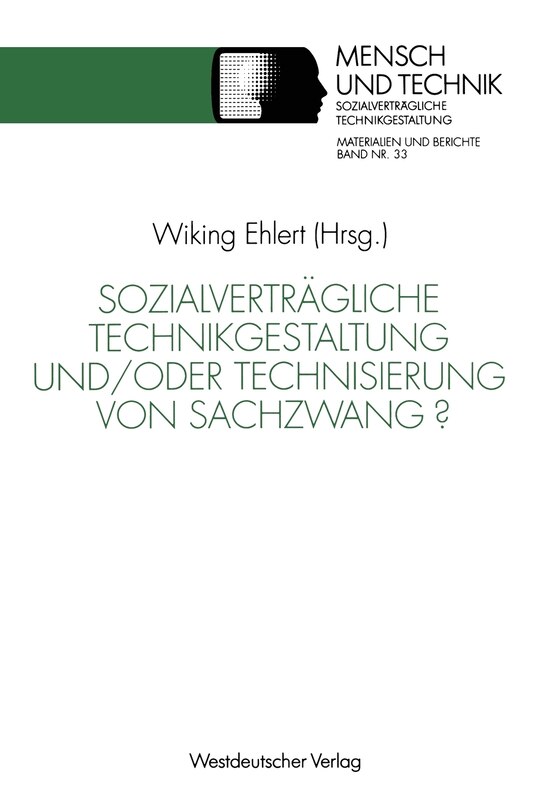 Sozialverträgliche Technikgestaltung und/oder Technisierung von Sachzwang?