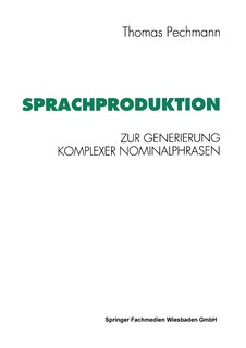 Sprachproduktion: Zur Generierung komplexer Nominalphrasen