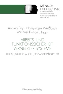 Arbeits- Und Funktionssicherheit Vernetzter Systeme: Heißt Sicher Auch Sozialverträglich?