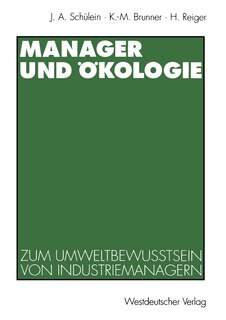 Manager und Ökologie: Eine qualitative Studie zum Umweltbewußtsein von Industriemanagern