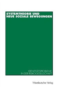 Systemtheorie und neue soziale Bewegungen: Identitätsprobleme in der Risikogesellschaft